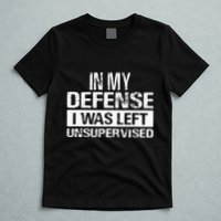In My Defense I Was Left Unsupervised Funny Retro Vintage T-Shirt
