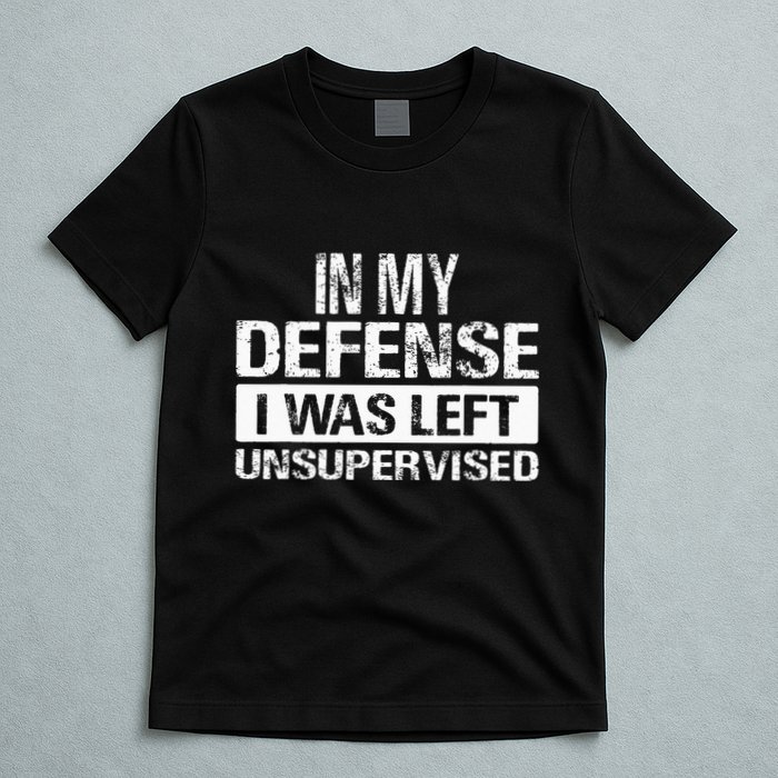 In My Defense I Was Left Unsupervised Funny Retro Vintage T-Shirt