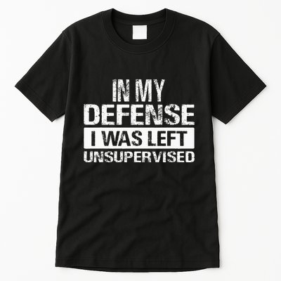 In My Defense I Was Left Unsupervised Funny Retro Vintage Tall T-Shirt