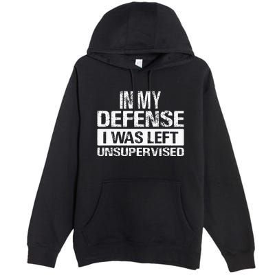 In My Defense I Was Left Unsupervised Funny Retro Vintage Premium Pullover Hoodie