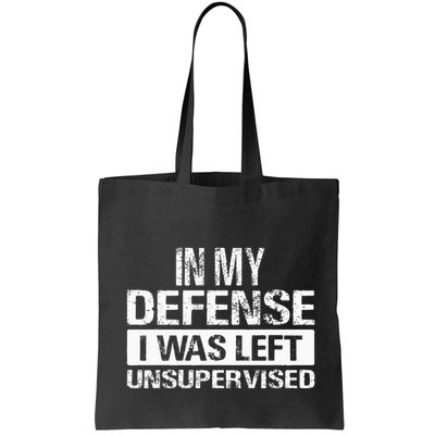 In My Defense I Was Left Unsupervised Funny Retro Vintage Bag