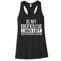 In My Defense I Was Left Unsupervised Funny Retro Vintage Women's Racerback Tank