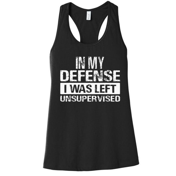 In My Defense I Was Left Unsupervised Funny Retro Vintage Women's Racerback Tank