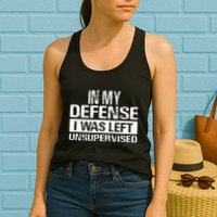 In My Defense I Was Left Unsupervised Funny Retro Vintage Womens Tank Top