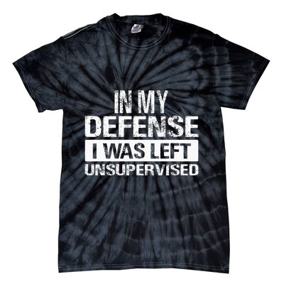 In My Defense I Was Left Unsupervised Funny Retro Vintage Tie-Dye T-Shirt
