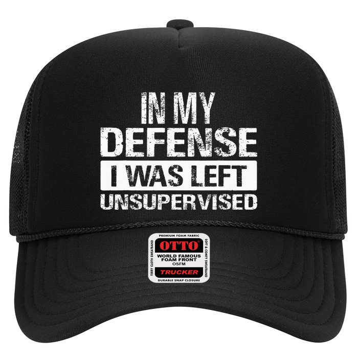 In My Defense I Was Left Unsupervised Funny Retro Vintage Trucker Hat