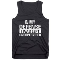 In My Defense I Was Left Unsupervised Funny Retro Vintage Tank Top