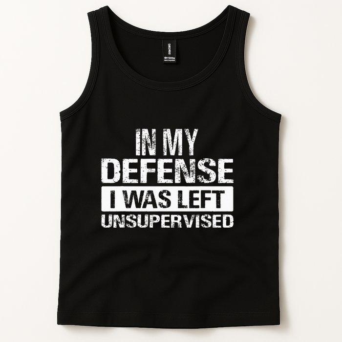 In My Defense I Was Left Unsupervised Funny Retro Vintage Tank Top