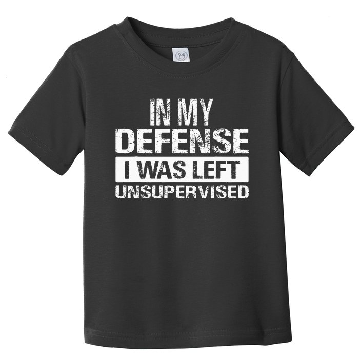 In My Defense I Was Left Unsupervised Funny Retro Vintage Toddler T-Shirt