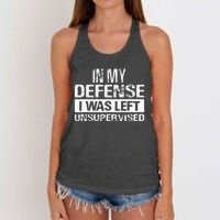 In My Defense I Was Left Unsupervised Funny Retro Vintage Women's Knotted Racerback Tank