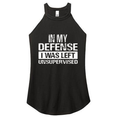 In My Defense I Was Left Unsupervised Funny Retro Vintage Women's Perfect Tri Rocker Tank