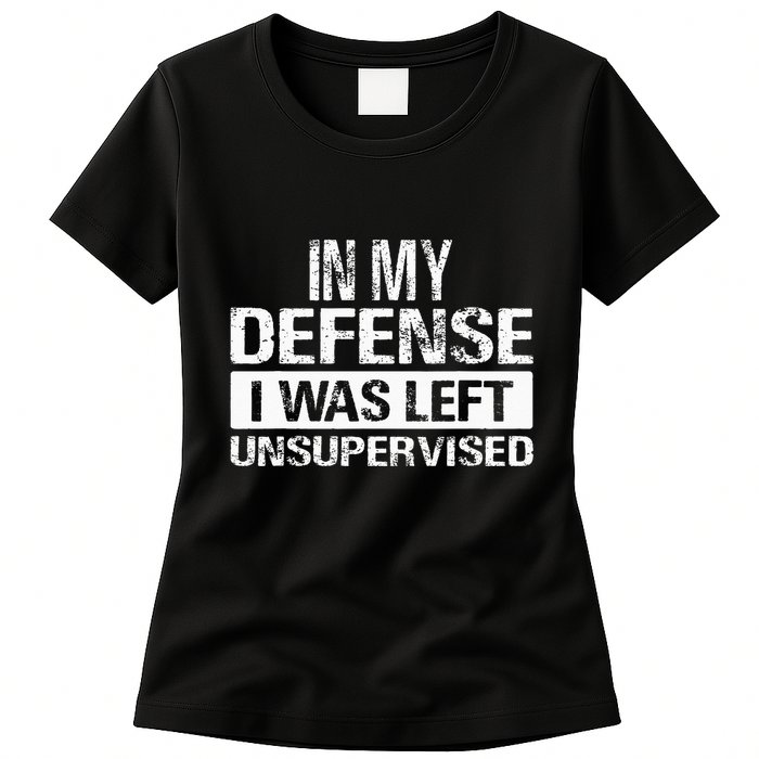 In My Defense I Was Left Unsupervised Funny Retro Vintage Womens T-Shirt