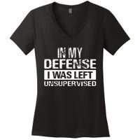 In My Defense I Was Left Unsupervised Funny Retro Vintage Women's V-Neck T-Shirt