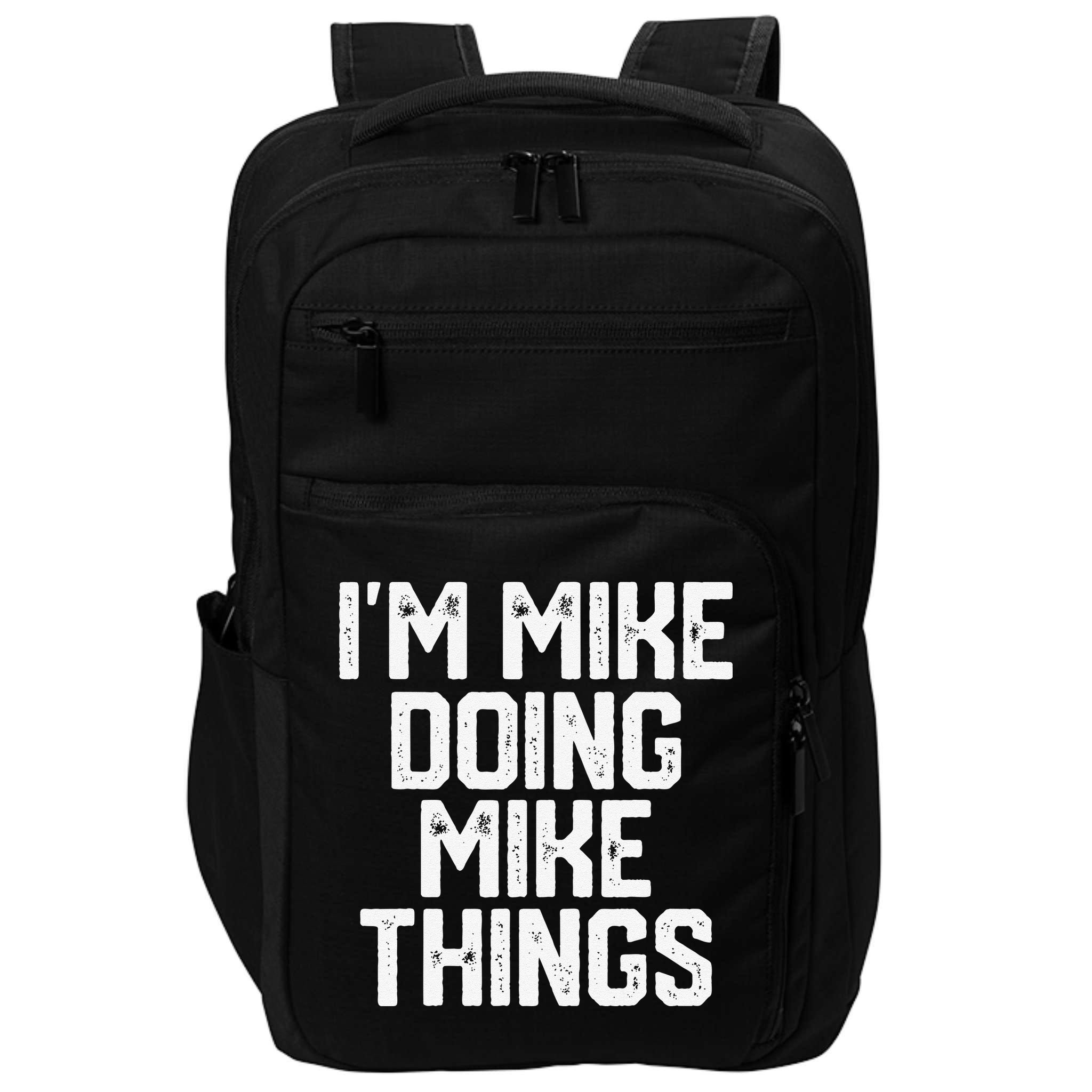 IM MIKE DOING MIKE THINGS Funny Fathers Day Gift Dad Impact Tech Backpack