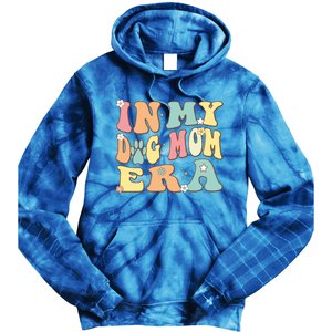 In My Dog Mom Era For Dog Mama Lover Christmas Groovy Retro Cool Gift Tie Dye Hoodie