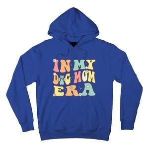 In My Dog Mom Era For Dog Mama Lover Christmas Groovy Retro Cool Gift Tall Hoodie