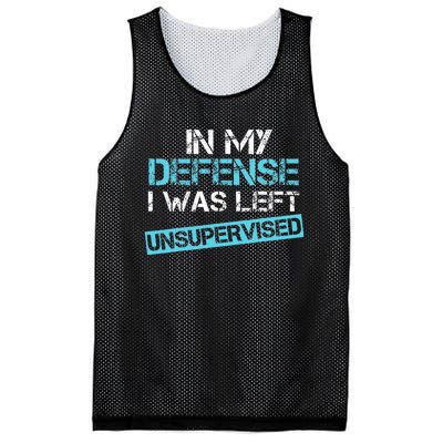 In My Defense I Was Left Unsupervised Funny Humor Mesh Reversible Basketball Jersey Tank