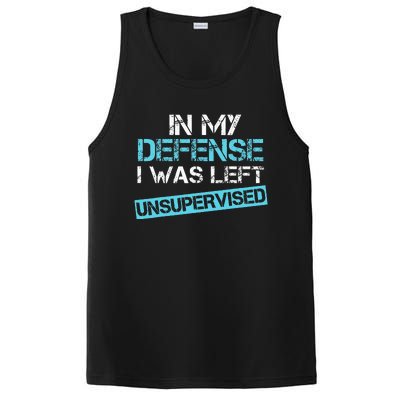 In My Defense I Was Left Unsupervised Funny Humor PosiCharge Competitor Tank