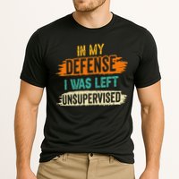In My Defense I Was Left Unsupervised Sarcasm Sarcastic Performance Shirt