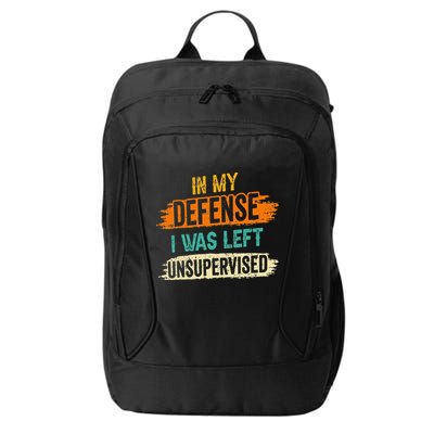 In My Defense I Was Left Unsupervised Sarcasm Sarcastic City Backpack