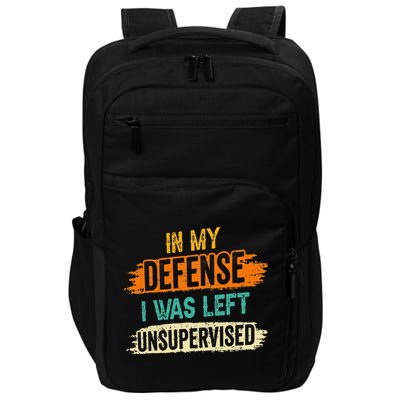 In My Defense I Was Left Unsupervised Sarcasm Sarcastic Impact Tech Backpack