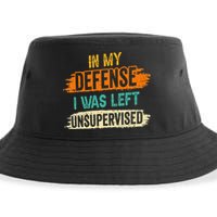 In My Defense I Was Left Unsupervised Sarcasm Sarcastic Sustainable Bucket Hat
