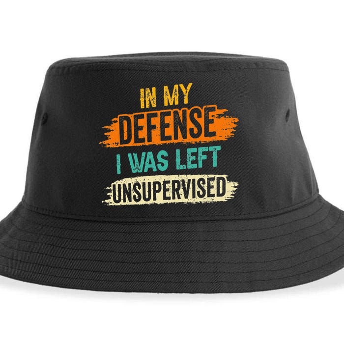 In My Defense I Was Left Unsupervised Sarcasm Sarcastic Sustainable Bucket Hat