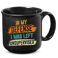 In My Defense I Was Left Unsupervised Sarcasm Sarcastic 15oz Campfire Ceramic Mug
