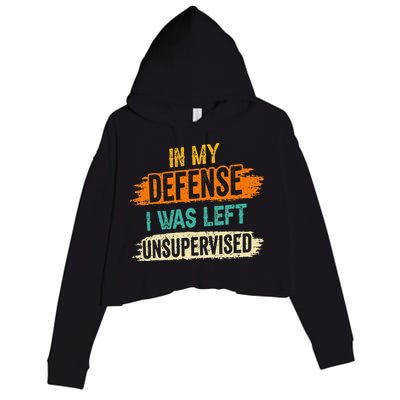 In My Defense I Was Left Unsupervised Sarcasm Sarcastic Crop Fleece Hoodie