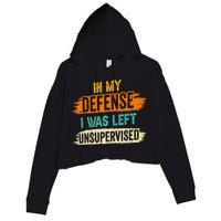 In My Defense I Was Left Unsupervised Sarcasm Sarcastic Crop Fleece Hoodie
