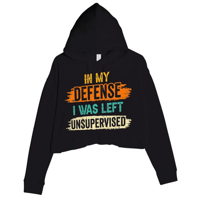 In My Defense I Was Left Unsupervised Sarcasm Sarcastic Crop Fleece Hoodie