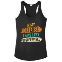 In My Defense I Was Left Unsupervised Sarcasm Sarcastic Ladies PosiCharge Competitor Racerback Tank