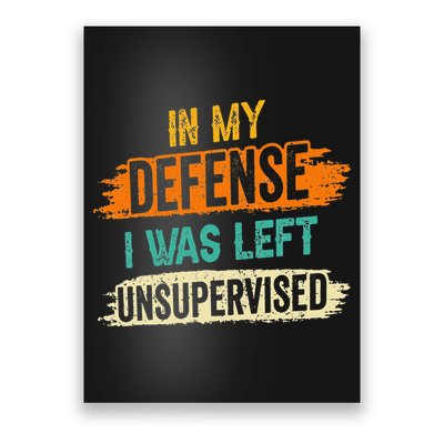 In My Defense I Was Left Unsupervised Sarcasm Sarcastic Poster