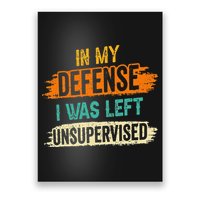 In My Defense I Was Left Unsupervised Sarcasm Sarcastic Poster