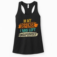 In My Defense I Was Left Unsupervised Sarcasm Sarcastic Womens Tank Top