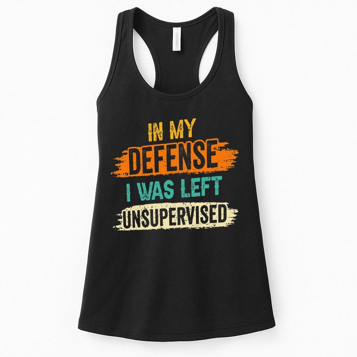 In My Defense I Was Left Unsupervised Sarcasm Sarcastic Womens Tank Top