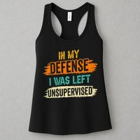 In My Defense I Was Left Unsupervised Sarcasm Sarcastic Womens Tank Top
