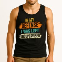 In My Defense I Was Left Unsupervised Sarcasm Sarcastic Tank Top