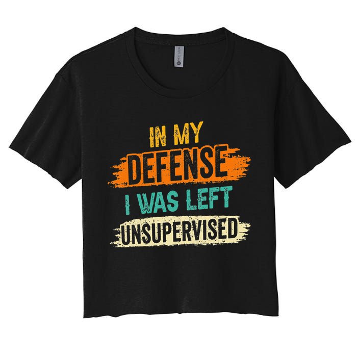 In My Defense I Was Left Unsupervised Sarcasm Sarcastic Crop Top