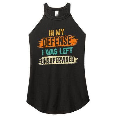 In My Defense I Was Left Unsupervised Sarcasm Sarcastic Women's Perfect Tri Rocker Tank