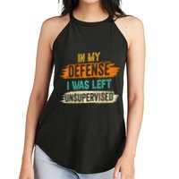 In My Defense I Was Left Unsupervised Sarcasm Sarcastic Women's Perfect Tri Rocker Tank