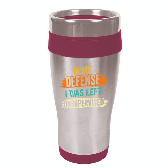 In My Defense I Was Left Unsupervised Sarcasm Sarcastic 16oz Travel Tumbler