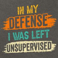 In My Defense I Was Left Unsupervised Sarcasm Sarcastic Cotton Canvas Backpack