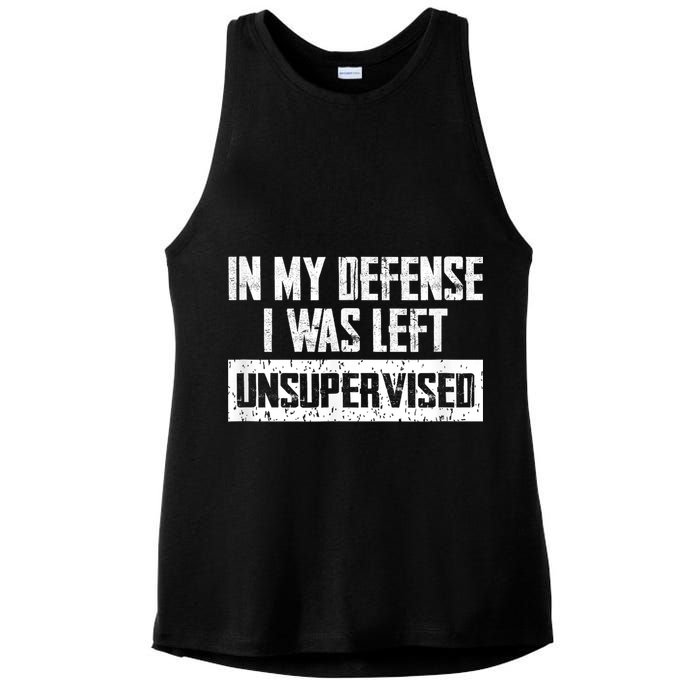 In My Defense I Was Left Unsupervised Cool Funny Ladies PosiCharge Tri-Blend Wicking Tank