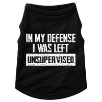 In My Defense I Was Left Unsupervised Cool Funny Doggie Tank