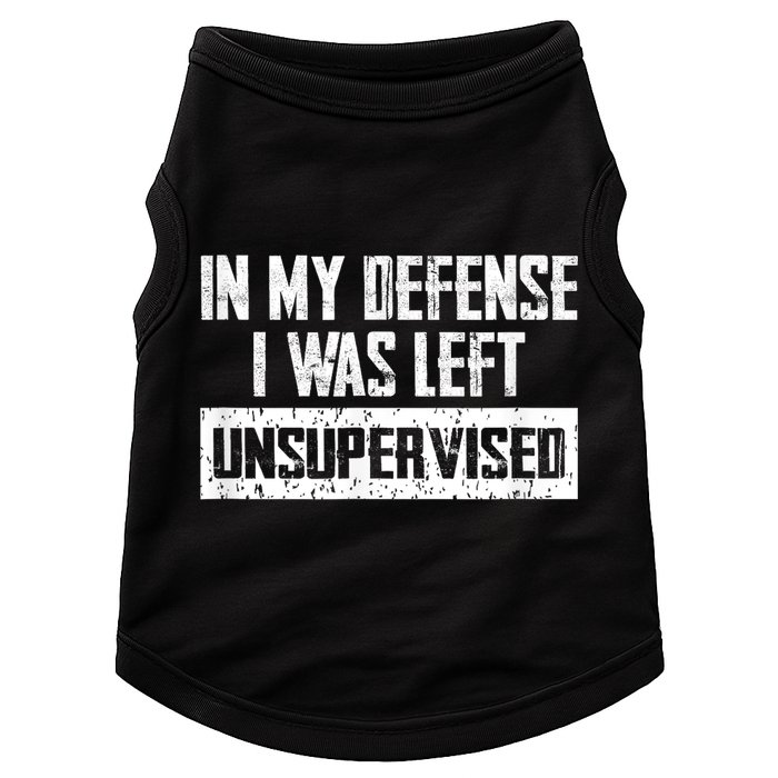 In My Defense I Was Left Unsupervised Cool Funny Doggie Tank