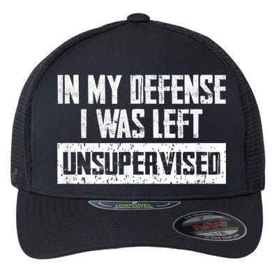 In My Defense I Was Left Unsupervised Cool Funny Flexfit Unipanel Trucker Cap