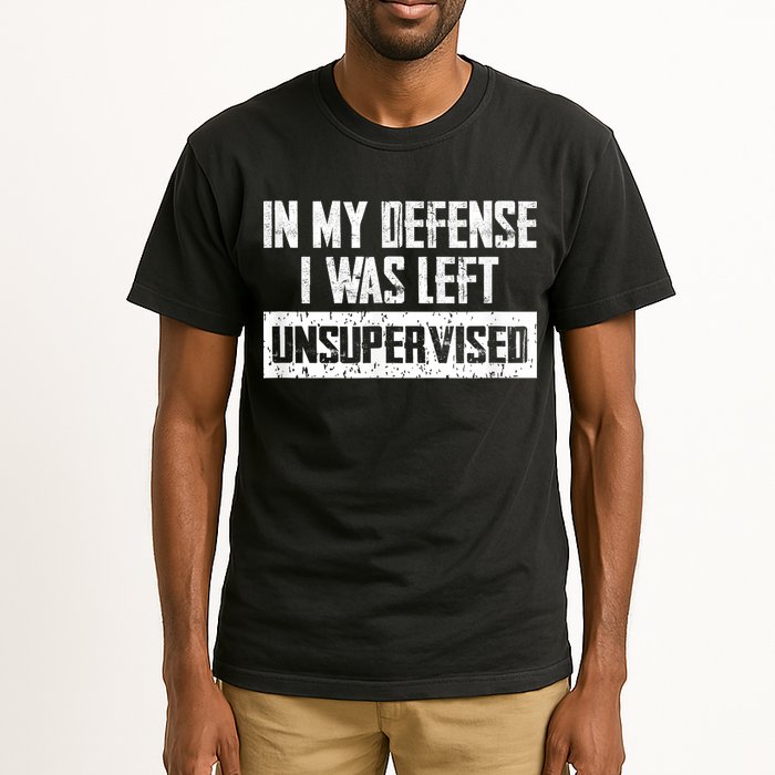 In My Defense I Was Left Unsupervised Cool Funny Tall T-Shirt