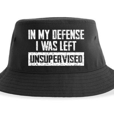 In My Defense I Was Left Unsupervised Cool Funny Sustainable Bucket Hat
