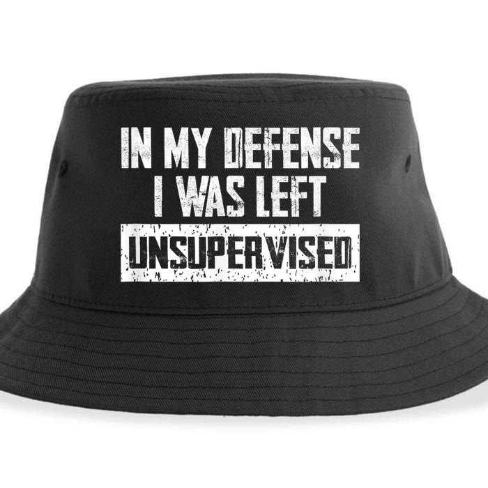 In My Defense I Was Left Unsupervised Cool Funny Sustainable Bucket Hat